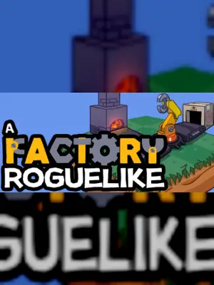 A Factory Roguelike