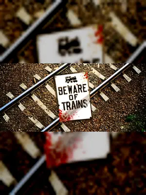 Beware of Trains