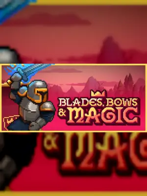 Blades, Bows and Magic