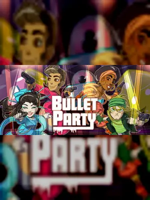 BULLET PARTY