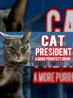 Cat President ~A More Purrfect Union~