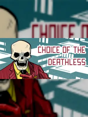 Choice of the Deathless