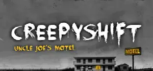 Creepy Shift: Uncle Joe’s Motel