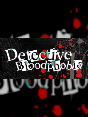 Detective Bloodphobia