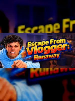 Escape from Vlogger: Runaway