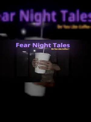 Fear Night Tales - Do You Like Coffee?