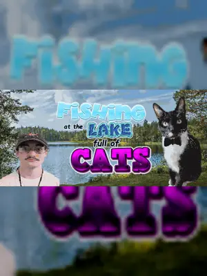 Fishing at the Lake Full of Cats