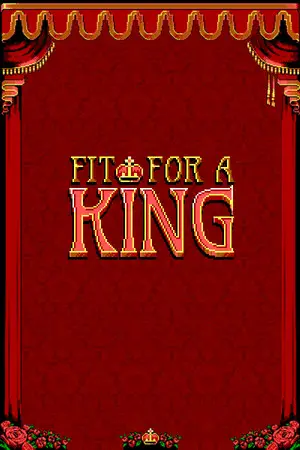 Fit For a King