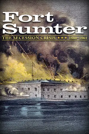Fort Sumter: The Secession Crisis