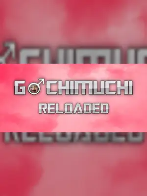 Gachimuchi Reloaded