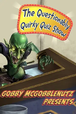 Gobby McGobblenutz Presents - The Questionably Quirky Quiz Show