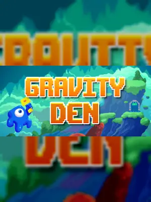 Gravity Den