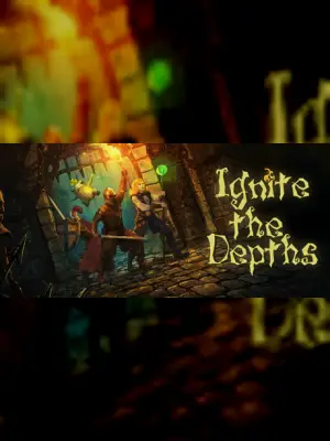 Ignite the Depths