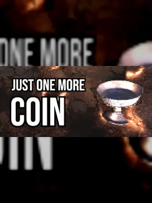 Just One More Coin