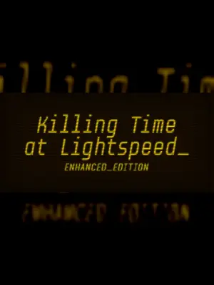 Killing Time at Lightspeed: Enhanced Edition