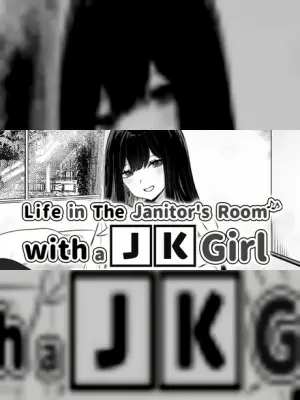 Life in The Janitor's Room with A JK Girl