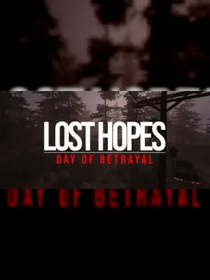 Lost Hopes: Day of Betrayal