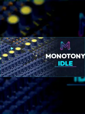 Monotony Idle