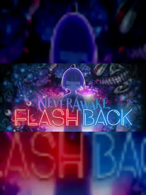 NeverAwake FLASHBACK