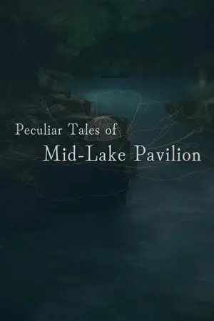 Peculiar Tales of Mid-Lake Pavilion