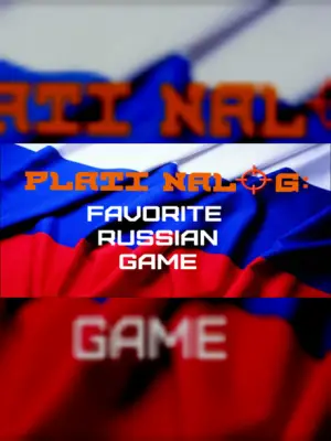 PLATI NALOG: Favorite Russian Game