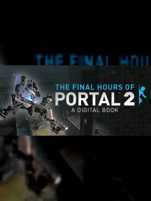 Portal 2 - The Final Hours
