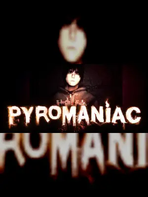 Pyromaniac