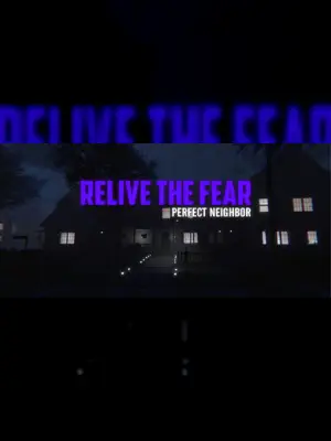 Relive the Fear - Perfect Neighbor
