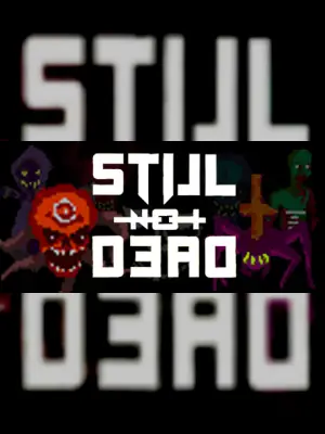 Still Not Dead