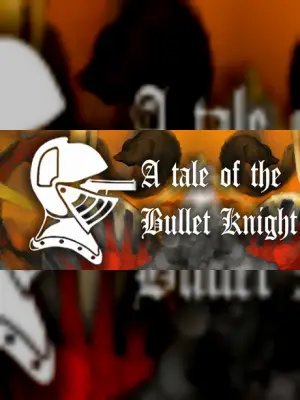 Tale of the Bullet Knight