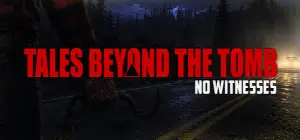 Tales Beyond The Tomb - No Witnesses