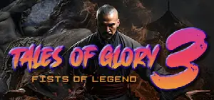 Tales Of Glory 3 : Fists of Legend