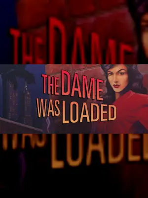 The Dame Was Loaded