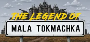 The Legend of Mala Tokmachka