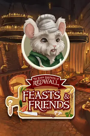 The Lost Legends of Redwall: Feasts & Friends