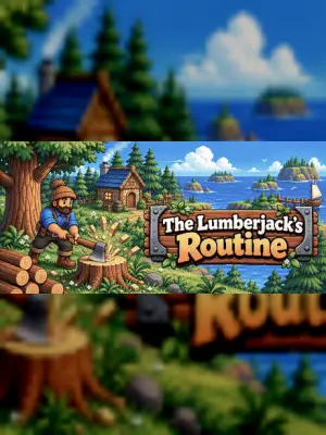 The Lumberjack's Routine