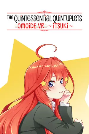 The Quintessential Quintuplets OMOIDE VR ~ITSUKI~