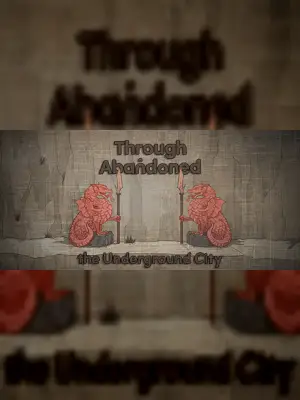 Through Abandoned: The Underground City