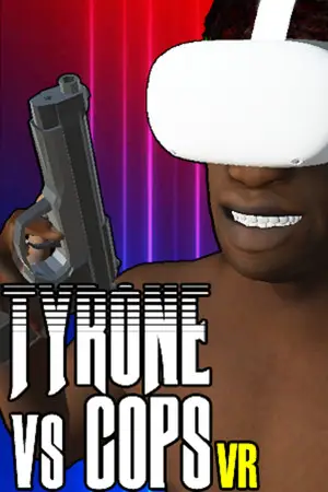 TYRONE vs COPS VR