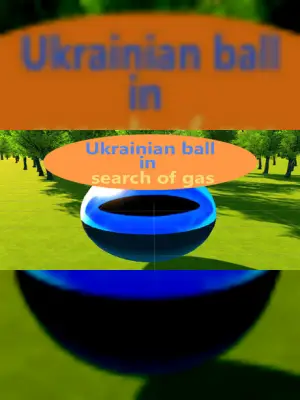 Ukrainian ball in search of gas
