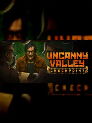 Uncanny Valley: Checkpoint