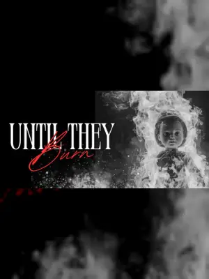 Until They Burn