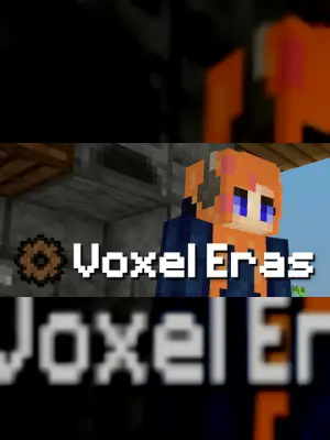 Voxel Eras