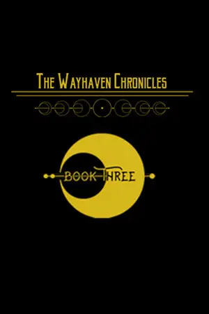Wayhaven Chronicles: Book Three