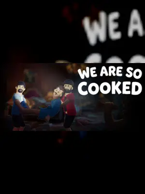 We Are So Cooked