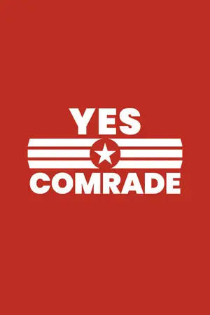 Yes Comrade