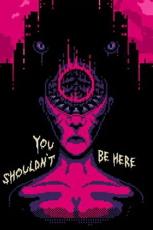 You Shouldn't Be Here