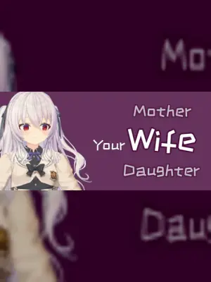 your wife, mother and daughter
